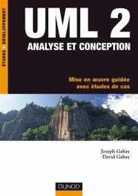 UML 2 analyse et conception : mise en oeuvre guidée avec études de cas