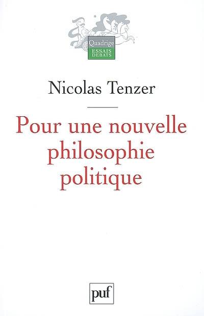 De la philosophie à l'action, et retour. Vol. 1. Pour une nouvelle philosophie politique