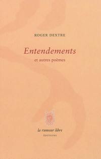 Entendements : et autres poèmes