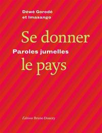 Se donner le pays : paroles jumelles