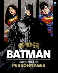 Batman : l'encyclopédie des personnages