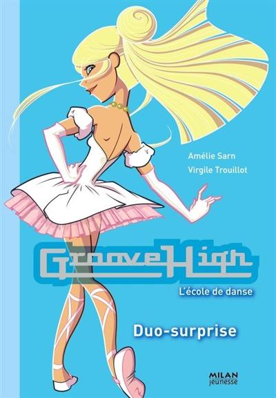 Groove High : l'école de danse. Vol. 11. Duo surprise