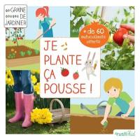 Je plante, ça pousse : mon premier carré de jardin