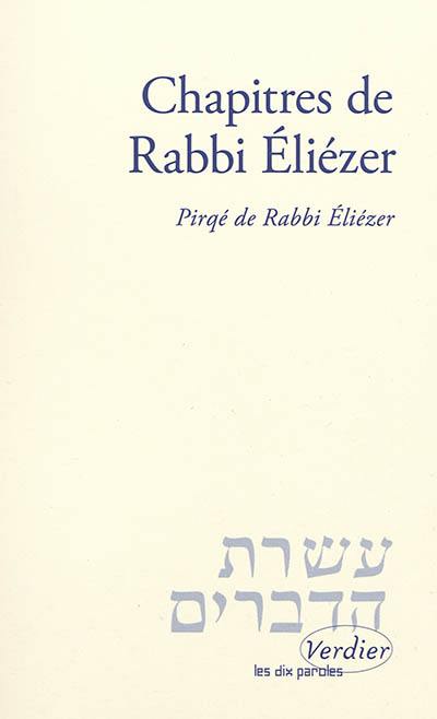 Chapitres de Rabbi Eliézer : Midrach sur Genèse, Exode, Nombres, Esther. Pirqé de Rabbi Eliézer : Midrach sur Genèse, Exode, Nombres, Esther