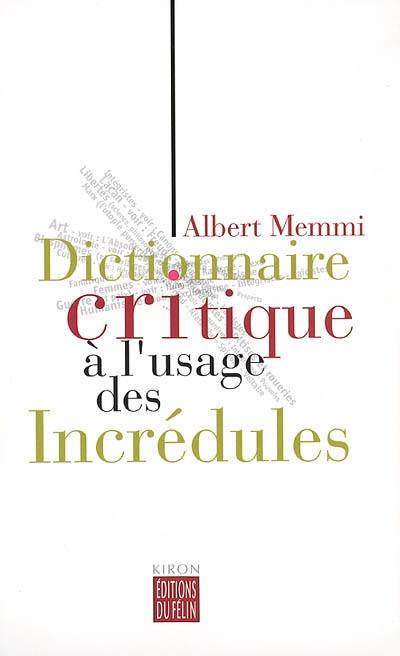 Dictionnaire critique à l'usage des incrédules