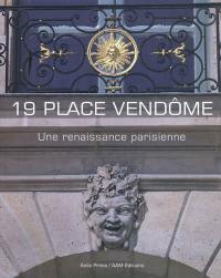 19 place Vendôme : une renaissance parisienne