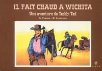 Une aventure de Teddy Ted. Il fait chaud à Wichita