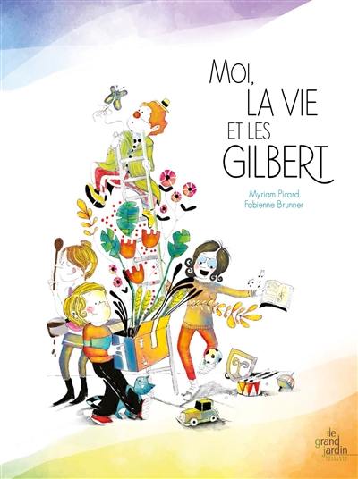 Moi, la vie et les Gilbert