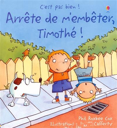 Arrête de m'embêter, Timothé !