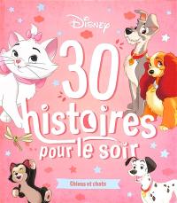 30 histoires pour le soir. Chiens et chats