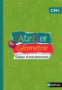 L'atelier de géométrie CM1 : cahier d'entraînement