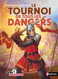 Le tournoi de tous les dangers : dans la peau d'un chevalier