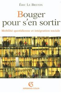 Bouger pour s'en sortir : mobilité quotidienne et intégration sociale