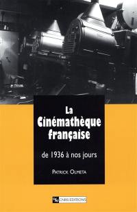 La cinémathèque française : de 1936 à nos jours