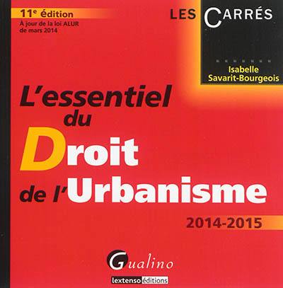 L'essentiel du droit de l'urbanisme 2014-2015