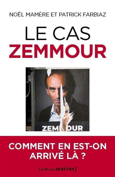 Le cas Zemmour : comment en est-on arrivé là ?