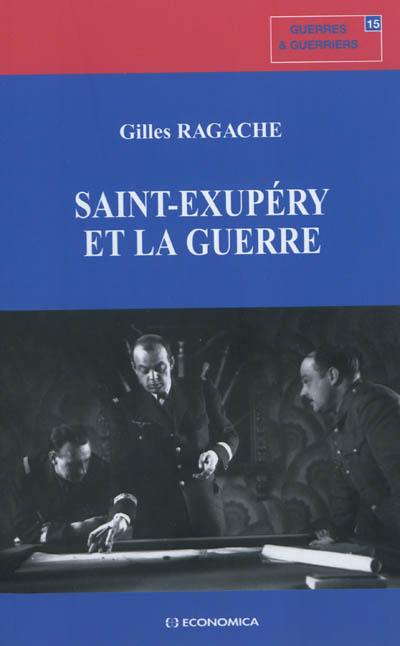 Saint-Exupéry et la guerre Saint-Exupéry et la guerre