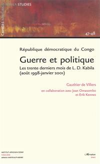 République démocratique du Congo : guerre et politique : les trente derniers mois de L.D. Kabila (août 1998-janvier 2001)