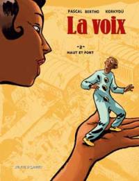 La voix. Vol. 2. Haut et fort