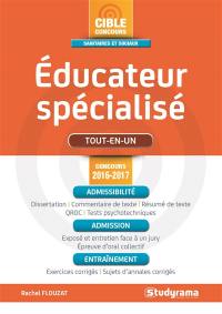 Educateur spécialisé : tout-en-un : concours 2016-2017