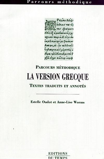 La version grecque : textes traduits et annotés