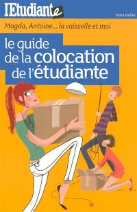 Le guide de la colocation de l'étudiante : Magda, Antoine... la vaisselle et moi