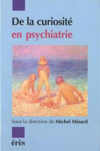 La curiosité en psychiatrie