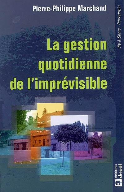 La gestion quotidienne de l'imprévisible... : auberge des Haxhes