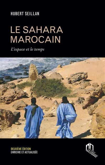 Le Sahara marocain : l'espace et le temps