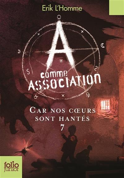 A comme Association. Vol. 7. Car nos coeurs sont hantés