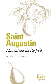 L'aventure de l'esprit : et autres Confessions