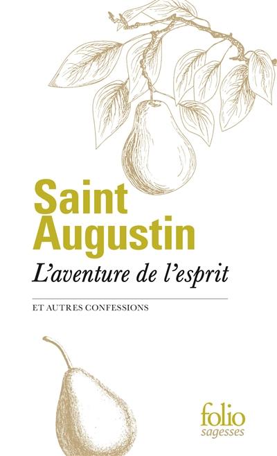 L'aventure de l'esprit : et autres Confessions