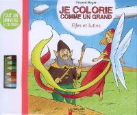 Je colorie comme un grand. Elfes et lutins