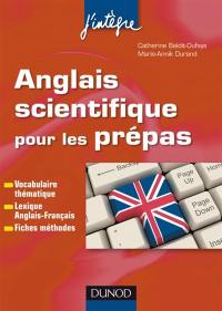 Anglais scientifique pour les prépas : vocabulaire, lexique, fiches méthodes