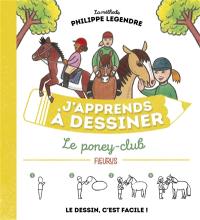 J'apprends à dessiner le poney-club : la méthode Philippe Legendre