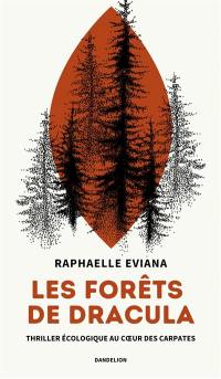 Les forêts de Dracula : thriller écologique au coeur des Carpates