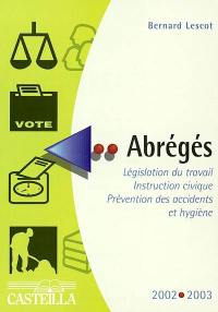 Abrégés : législation du travail, sécurité sociale, instruction civique, prévention des accidents et hygiène, 2002-2003 : notions élémentaires