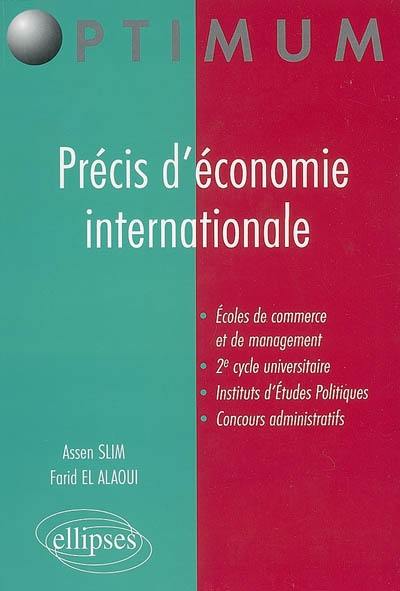 Précis d'économie internationale : écoles de commerce et de management, 2e cycle universitaire, instituts d'études politiques, concours administratifs