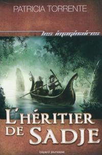 Chroniques des terres sans lune. Vol. 2. L'héritier de Sadje