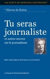 Tu seras journaliste et autres oeuvres sur le journalisme