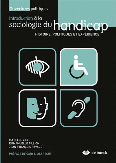 Introduction à la sociologie du handicap : histoire, politiques et expérience