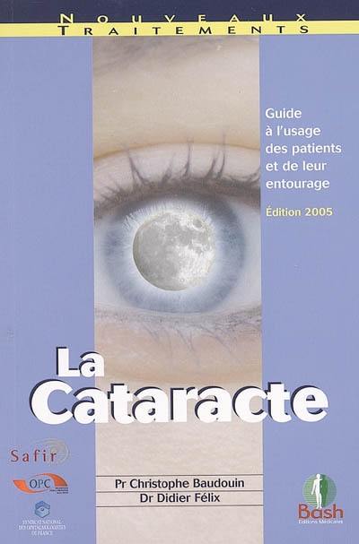 La cataracte : guide à l'usage des patients et de leur entourage