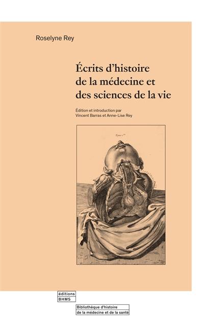 Ecrits d'histoire de la médecine et des sciences de la vie