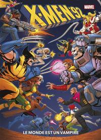 X-Men '92. Le monde est un vampire