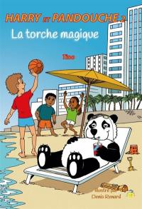 Harry et Pandouche. Vol. 2. La torche magique