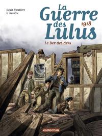 La guerre des Lulus. Vol. 5. 1918, le der des ders