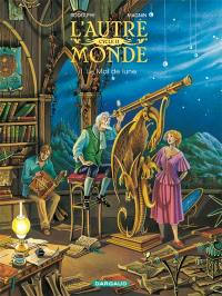 L'autre monde : cycle 2. Vol. 1. Le mal de lune