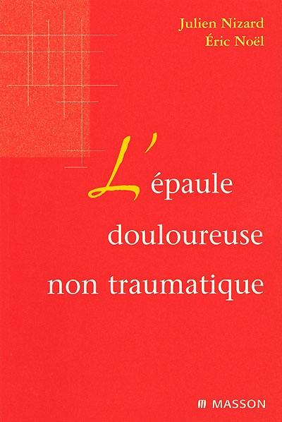 L'épaule douloureuse non traumatique