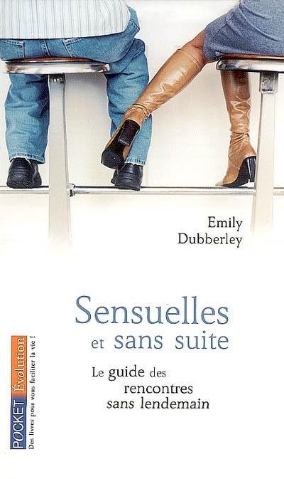 Sensuelles et sans suite : le guide des rencontres sans lendemain