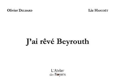 J'ai rêvé Beyrouth